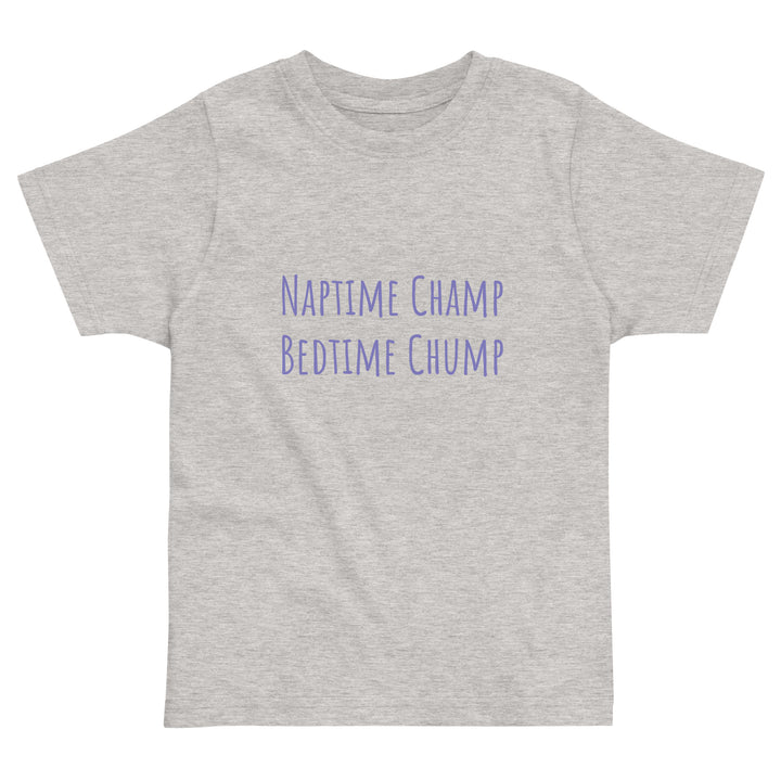 Naptime Champ, Bedtime Chump Cotton T-Shirt