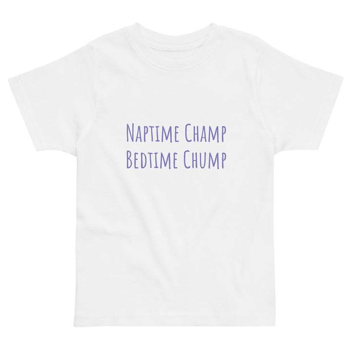 Naptime Champ, Bedtime Chump Cotton T-Shirt