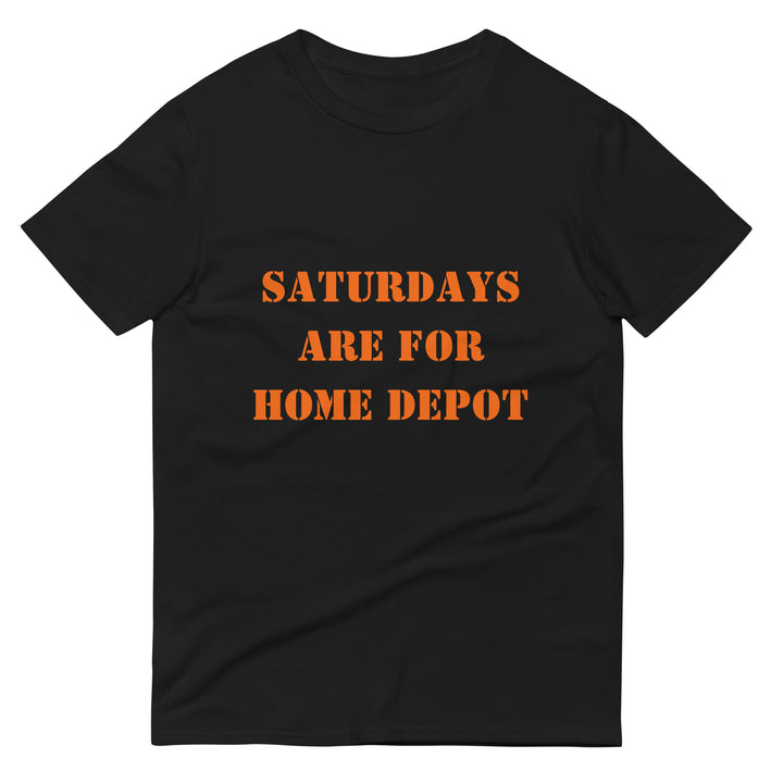 Saturdays Are For Home Depot Cotton T-Shirt