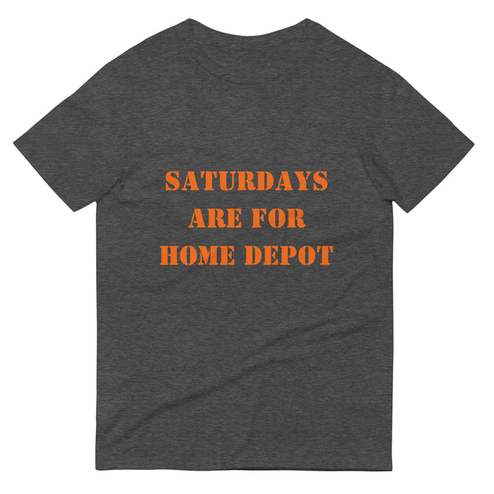 Saturdays Are For Home Depot Cotton T-Shirt