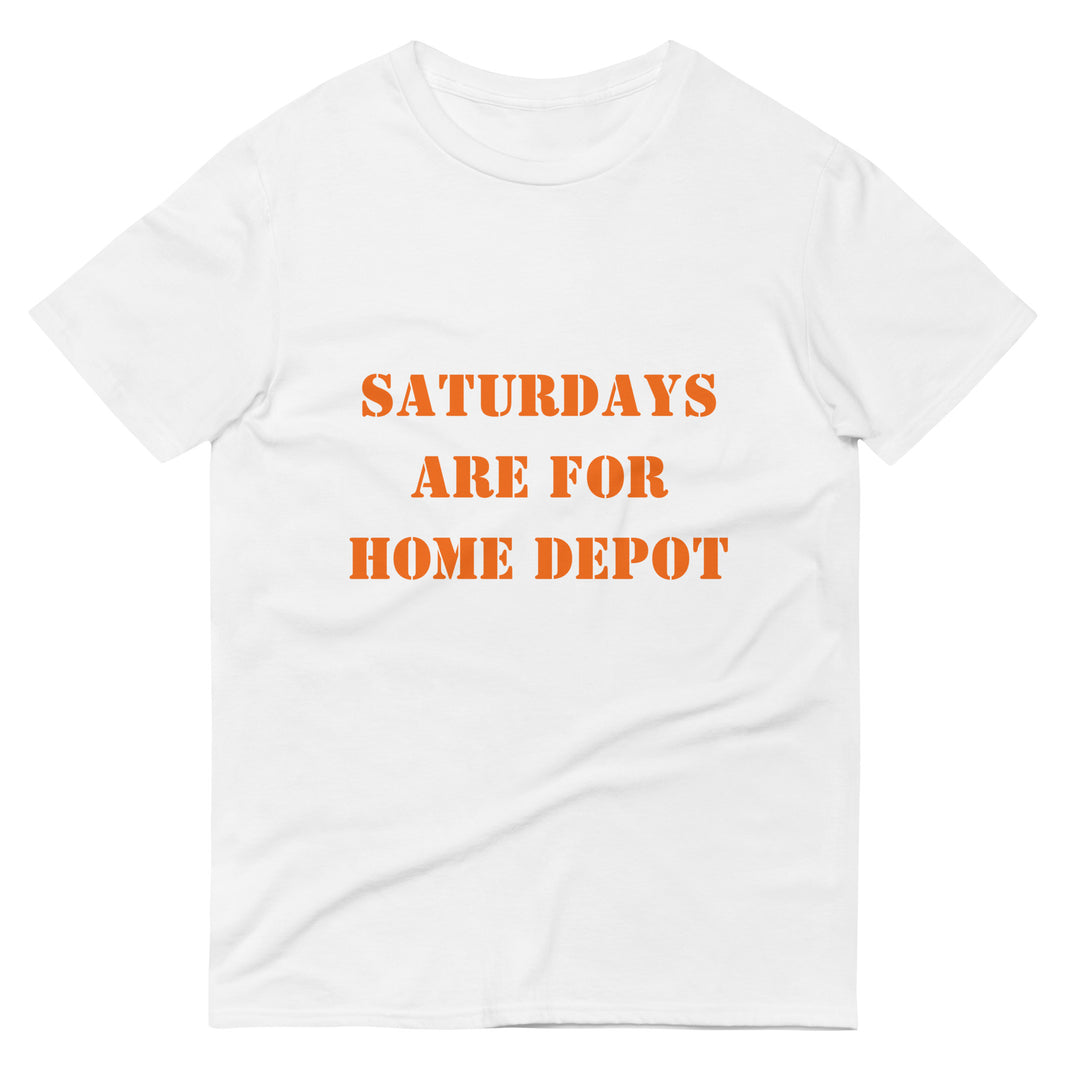 Saturdays Are For Home Depot Cotton T-Shirt