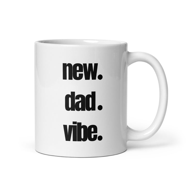 New Dad Vibes Ceramic Mug