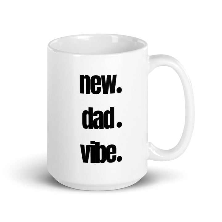 New Dad Vibes Ceramic Mug