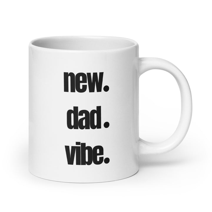 New Dad Vibes Ceramic Mug